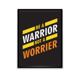 "Be A Warrior Not A Worrier" Poster-Poster