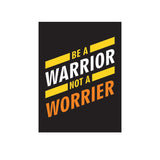 "Be A Warrior Not A Worrier" Poster-Poster